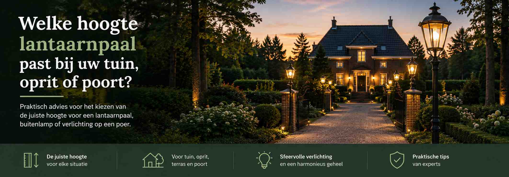 Welke hoogte lantaarnpaal past bij jouw tuin, oprit of poort?